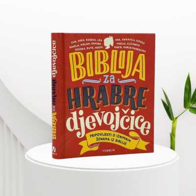 Biblija za hrabre djevojčice Verbum - 1 - Biblija za hrabre djevojčice" predstavlja živopisne priče o iznimnim biblijskim ženam Biblija za hrabre djevojčice Verbum - 1 - Biblija za hrabre djevojčice" predstavlja živopisne priče o iznimnim biblijskim ženam
